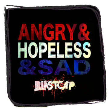 Blastcap – Angry & Hopeless & Sad