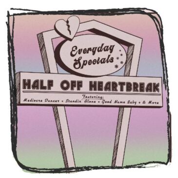 Everyday Specials – Half Off Heartbreak